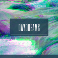 Daydreams by Mewsik