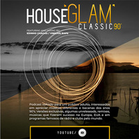 House 'Glam' Classics 90' por Edinho Chagas e Vinicius Nape [Episódio 001] by House 'Glam' Classics 90'