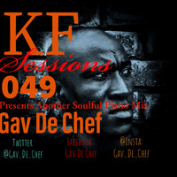 KF SESSIONS 049 PRESENTS SOULFUL PIANO MIX by GAV DE CHEF