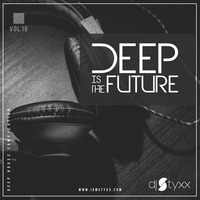 Styxx – Deep is the Future (Vol.16) by Styxx