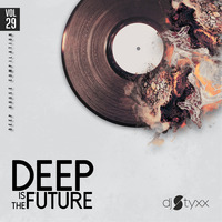Styxx - Deep is the Future (Vol.29) by Styxx