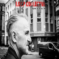 Nothing Like The Real Thing by Loop Collective