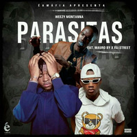 Weezy Montanna- Parasitas (Feat Mauro By &amp; Eli Street) by Weezy Montanna