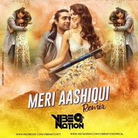 Meri Aashiqui - (Remix) - VibeNation by VIBENATION OFFICIAL
