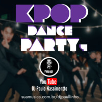 KPOP Dance Party #4 by DJ Paulo Nascimentto
