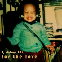 For The Love (#64) by dj vintage SOUL
