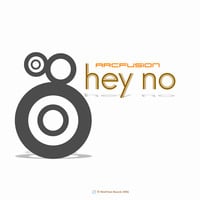 ARCfusion - Hey No (Single)