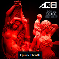 AR8 - Quick Death (Sampler Ep) Released 13-09-2020 by @UniverseAxiom .LaBeL.