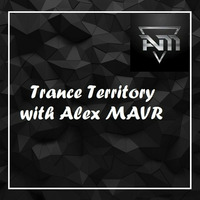 Alex MAVR - Trance Territory #episode_708 by Alex MAVR