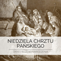 07.01.2024r. - Niedziela Chrztu Pańskiego - ks. Paweł Sułko by Słowo w Sieci