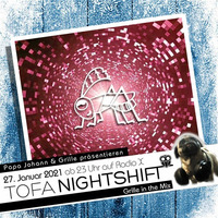 27.01.2021 - ToFa Nightshift mit Grille by Toxic Family
