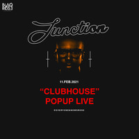 JUNCTION - Clubhouse Pop Up Live Set by Blaqrose Supreme
