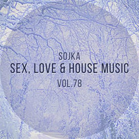 SOJKA - SEX, LOVE &amp; HOUSE MUSIC VOL.78 (23.02.2021) by SOJKA