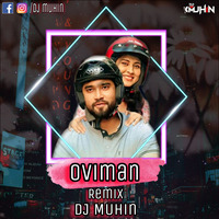 Oviman (Remix) - DJ Muhin.mp3 by DJ MUHIN