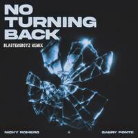 Nicky Romero &amp; Gabry Ponte - No Turning Back (BlastersBoyz Remix) by BlastersBoyz