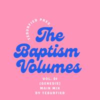 The Baptism Vol. 01[Genesis] Main Mix By Teburfied-mc by Teburfied The Baptist