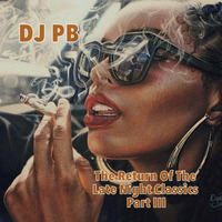 The Return Of The Late Night Classics Part III by DJ PB
