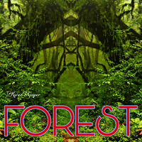 Kaiser Gayser's &quot;FOREST&quot; Essential Mix Special Edition by Kaiser Gayser