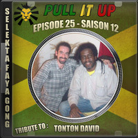 Pull It Up - Episode 25 - S12 by DJ Faya Gong