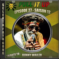 Pull It Up - Episode 27 - S12 by DJ Faya Gong