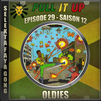Pull It Up - Episode 29 - S12 by DJ Faya Gong