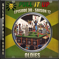 Pull It Up - Episode 30 - S12 by DJ Faya Gong