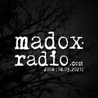 madox radio 006 [18.03.2021] by ivan madox