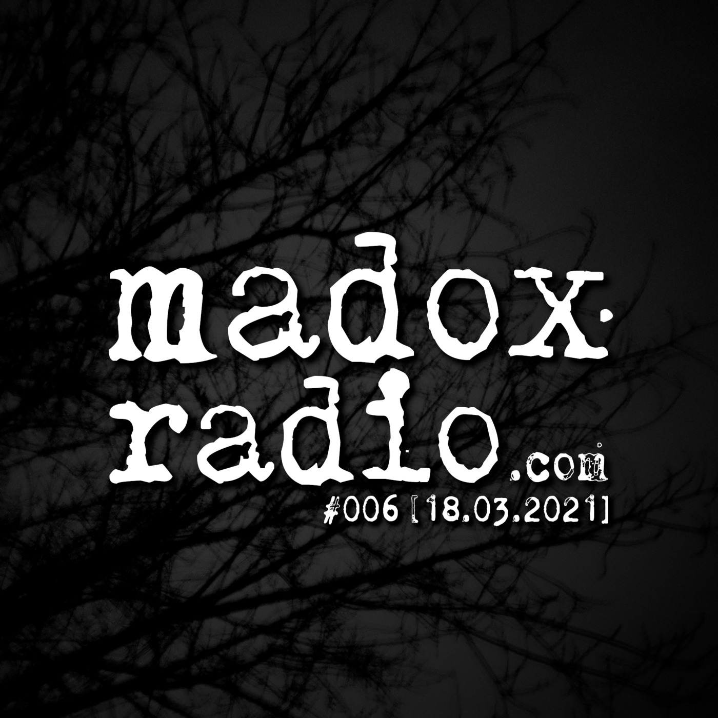 madox radio 006 [18.03.2021]