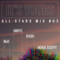 IY All-Stars Mix #03 [MxD, dørte, KJUBI &amp; Noxal Equity] by IT'S YOURS