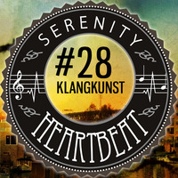 Serenity Heartbeat Podcast #28 KlangKunst by Serenity Heartbeat