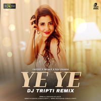 Ye Ye (Remix) - Faydee x TmBax x Pav Dharia - DJ Tripti by AIDC