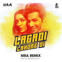 Lagadi Lahore Di (Remix) - MRA by AIDC