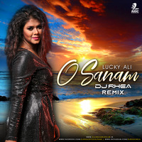 O Sanam (Remix) - Lucky Ali - DJ Rhea by AIDC