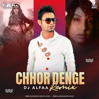 Chhor Denge (Remix) - DJ Alfaa by AIDC