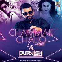 Chammak Challo - DJ PURVISH - REMIX by DJ Purvish
