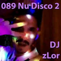 089 Nu Disco 2 - DJ zLor - 2021-01-17 by DJ zLor (Loren)