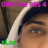 090 The 90s 4 - DJ zLor - 2018-01-18 by DJ zLor (Loren)