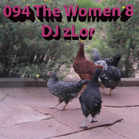 094 The Women 8 - DJ zLor - 2021-01-23 by DJ zLor (Loren)