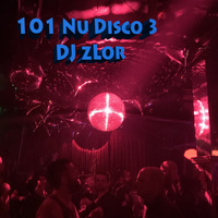 101 Nu Disco 3 - DJ zLor - 2021-03-03 by DJ zLor (Loren)