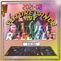 FutureRecords - FutureDanceMix 2021-02 by FutureRecords