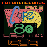 FutureRecords - Cafe 80s Yearmix 1989 Part 2 by FutureRecords