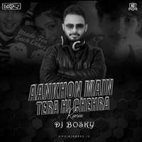 Aankhon Mein Tera Hi Chehra - Bosky Mix by DJsBuzz