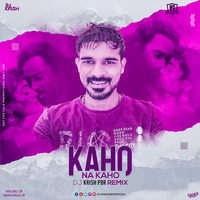 KAHO NA KAHO - DJ KRISH PBR - REMIX by DJsBuzz