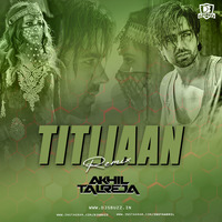 Titliaan - DJ Akhil Talreja Remix by DJsBuzz