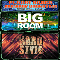 Planet Dance Mixshow Broadcast 651 BigRoom - Hardstyle by Planet Dance Mixshow Broadcast