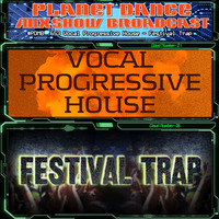 Planet Dance Mixshow Broadcast 653 Vocal Progressive House - Festival Trap by Planet Dance Mixshow Broadcast