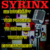 WE INTERRUPT THIS PROGRAM TO BRING YOU TONIGHT'S ENTERTAINMENT by Syrinx