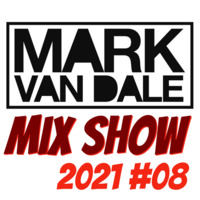 MIX SHOW 2021 #08 by DJ Mark Van Dale