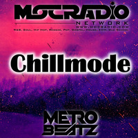 Chillmode (Aired On MOCRadio.com 2-21-21) by Metro Beatz