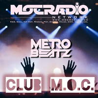 Club M.O.C. (Aired On MOCRadio.com 4-10-21) by Metro Beatz
